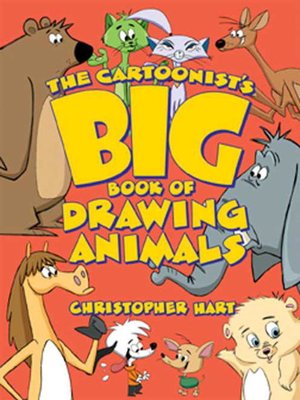 cover image of The Cartoonist's Big Book of Drawing Animals